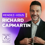 RENDEZ VOUS AVEC RICHARD CAPMARTIN Podcast RENDEZ VOUS AVEC RICHARD CAPMARTIN