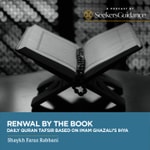 Logo of the podcast Renewal By The Book: Quran Tafsir Based on Imam Ghazali's Ihya Podcast Renewal By The Book: Quran Tafsir Based on Imam Ghazali's Ihya