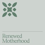 Podcast Renewed Motherhood