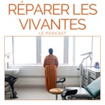 Réparer les vivantes Réparer les vivantes