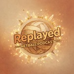 Logo of the podcast Replayed Netball Podcast Podcast Replayed Netball Podcast