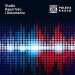Logo of the podcast Reportaże i dokumenty Polskiego Radia Podcast Reportaże i dokumenty Polskiego Radia