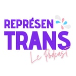 Logo of the podcast Représentrans Le Podcast Podcast Représentrans Le Podcast