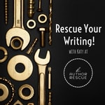 Logo of the podcast Rescue Your Writing! with Katy at Author Rescue Podcast Rescue Your Writing! with Katy at Author Rescue