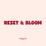 Logo of the podcast Reset & Bloom Podcast Reset & Bloom