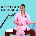 Reset Lab Podcast Podcast Reset Lab Podcast