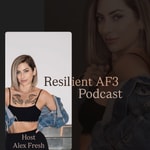 Resilient AF with Alex Fresh