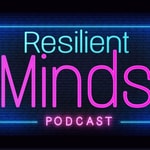 Logo of the podcast Resilient Minds Podcast Resilient Minds