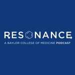 Logo of the podcast Resonance - A Baylor College of Medicine Podcast Podcast Resonance - A Baylor College of Medicine Podcast