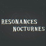 Logo of the podcast Résonances Nocturnes Podcast Résonances Nocturnes