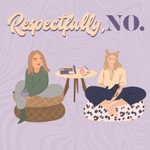 Logo of the podcast Respectfully, No Podcast Respectfully, No
