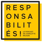 Responsabilités ! Responsabilités !