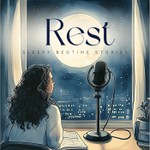 Rest: Sleepy Bedtime Stories Podcast Rest: Sleepy Bedtime Stories