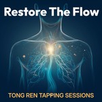 Logo of the podcast Restore the Flow: Tong Ren Tapping Sessions Podcast Restore the Flow: Tong Ren Tapping Sessions