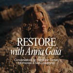Logo of the podcast Restore with Anna Gaia Podcast Restore with Anna Gaia