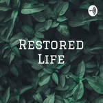 Logo of the podcast Restored to Life - Bernard Faulhammer Podcast Restored to Life - Bernard Faulhammer