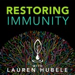 Logo of the podcast Restoring Immunity with Lauren Hubele Podcast Restoring Immunity with Lauren Hubele