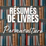 Logo of the podcast Résumé de livre Permaculture Podcast Résumé de livre Permaculture