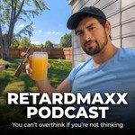 Logo of the podcast Retardmaxx Podcast Podcast Retardmaxx Podcast