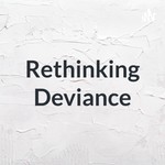 Logo of the podcast Rethinking Deviance Podcast Rethinking Deviance