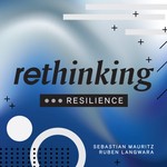 Rethinking Resilience Podcast Rethinking Resilience