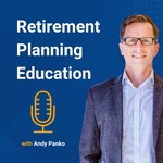 Retirement Planning Education, with Andy Panko Podcast Retirement Planning Education, with Andy Panko