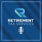 Logo of the podcast Retirement Tax Services Podcast Podcast Retirement Tax Services Podcast