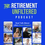 Logo of the podcast Retirement Unfiltered Podcast Retirement Unfiltered