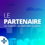 Podcast Retraite Québec, le balado