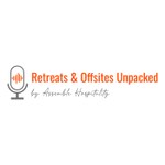 Retreats & Offsites Unpacked Podcast Retreats & Offsites Unpacked