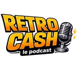 Logo of the podcast Retro Cash Le Podcast Podcast Retro Cash Le Podcast