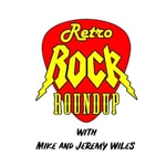 Podcast Retro Rock Roundup with Mike and Jeremy Wiles