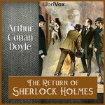 Logo of the podcast Return of Sherlock Holmes, The by Sir Arthur Conan Doyle (1859 - 1930) Podcast Return of Sherlock Holmes, The by Sir Arthur Conan Doyle (1859 - 1930)