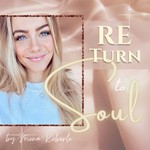 Return to Soul ✨ Podcast Return to Soul ✨