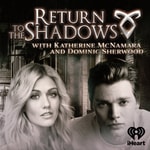 Logo of the podcast Return to the Shadows with Katherine McNamara and Dominic Sherwood Podcast Return to the Shadows with Katherine McNamara and Dominic Sherwood