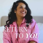 Logo of the podcast Return to You Podcast Return to You