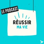 Podcast Réussir ma vie