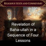 Logo of the podcast Revelation of Baha-ullah in a Sequence of Four Lessons Podcast Revelation of Baha-ullah in a Sequence of Four Lessons