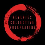 Reveries Collective Roleplaying Podcast Reveries Collective Roleplaying