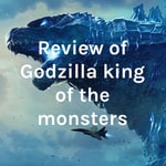 Logo of the podcast Review of Godzilla king of the monsters Podcast Review of Godzilla king of the monsters