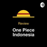 Logo of the podcast Review One Piece Indonesia Podcast Review One Piece Indonesia