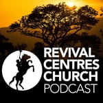 Logo of the podcast Revival Centres Church Podcast Revival Centres Church
