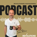 Logo of the podcast Revolutionize your business (c) by Revolutions Podcast Revolutionize your business (c) by Revolutions