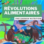 Révolutions alimentaires !