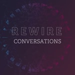 Logo of the podcast REWIRE conversations Podcast REWIRE conversations