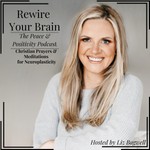 Rewire Your Brain: The Peace & Positivity Podcast with Liz Bagwell Podcast Rewire Your Brain: The Peace & Positivity Podcast with Liz Bagwell