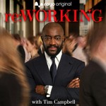 Logo of the podcast reWORKING with Tim Campbell Podcast reWORKING with Tim Campbell