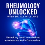 Logo of the podcast Rheumology Unlocked with Dr. D.J. Williams Podcast Rheumology Unlocked with Dr. D.J. Williams