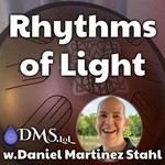 Logo of the podcast Rhythms of Light w.Daniel Martinez Stahl Podcast Rhythms of Light w.Daniel Martinez Stahl