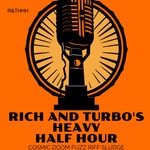 Logo of the podcast Rich & Turbo’s Heavy Half Hour Podcast Rich & Turbo’s Heavy Half Hour